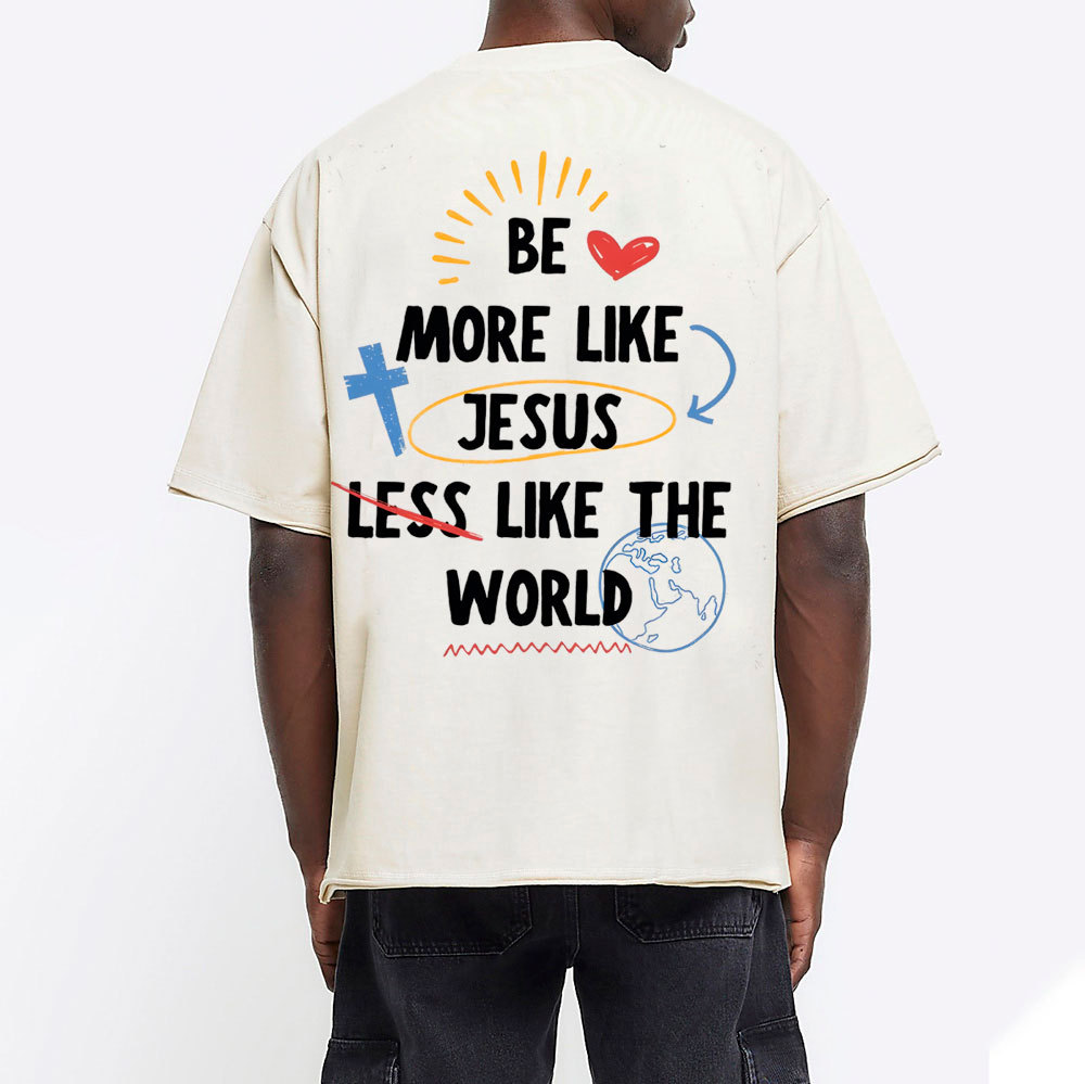 Be More like Jesus Chirstian Washed T-Shirt