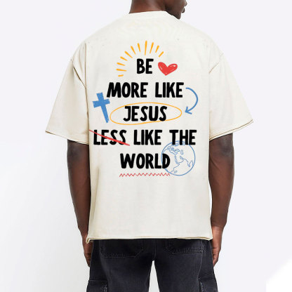 Be More like Jesus Chirstian Washed T-Shirt