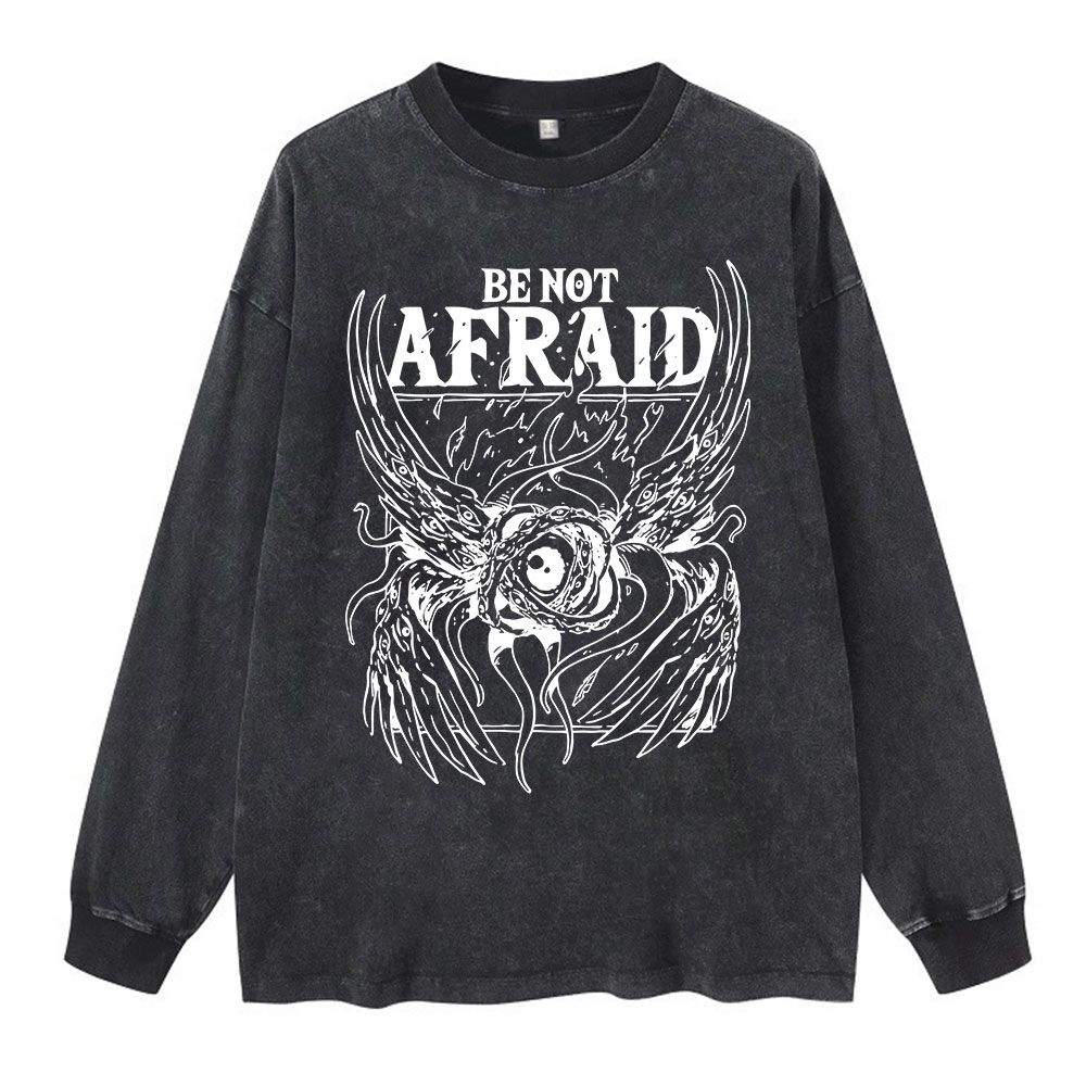 Be Not Afraid Washed Long Sleeve T-Shirt