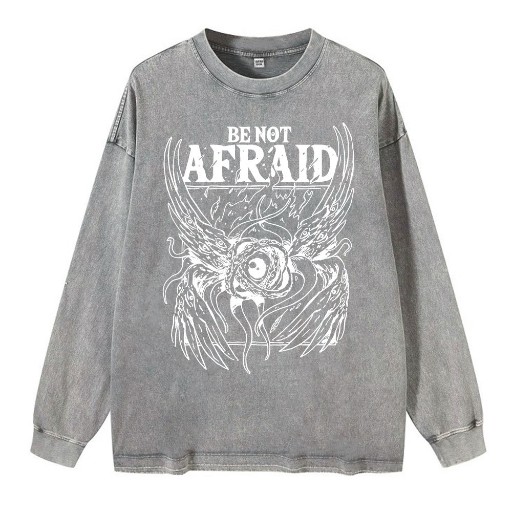 Be Not Afraid Washed Long Sleeve T-Shirt