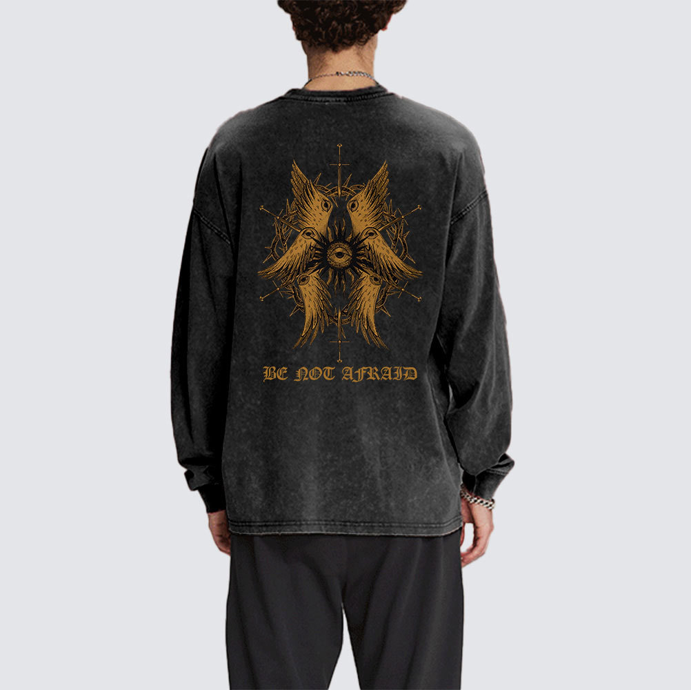 Be Not Afraid Washed Long Sleeve T-Shirt
