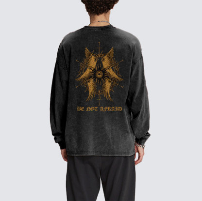 Be Not Afraid Washed Long Sleeve T-Shirt