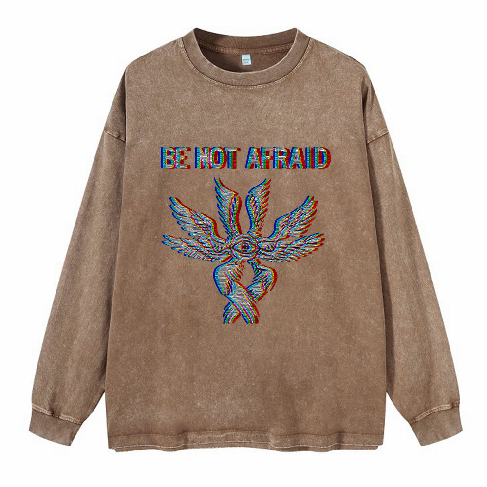 Be Not Afraid Chrisitan Washed Long Sleeve T-Shirt