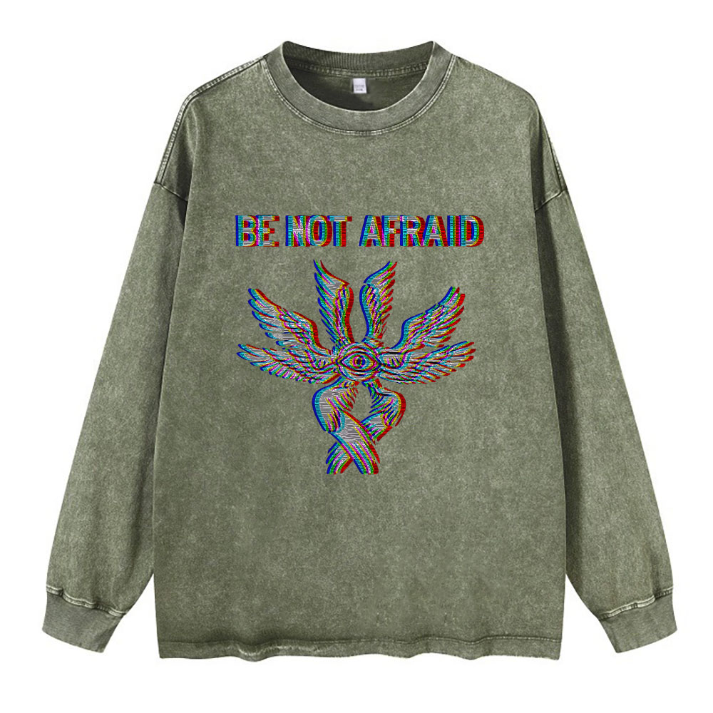 Be Not Afraid Chrisitan Washed Long Sleeve T-Shirt