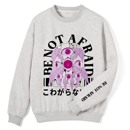 Be Not Afraid Christian Fleece Sweatshirt