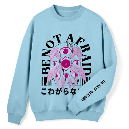 Be Not Afraid Christian Fleece Sweatshirt