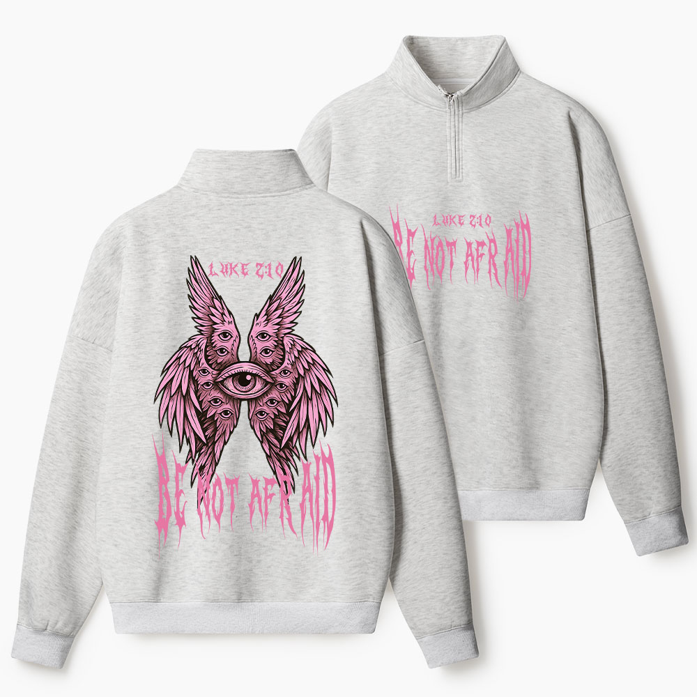 Be Not Afraid Christian Half Zip Fleece Sweatshirt