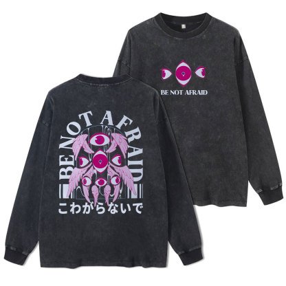 Be Not Afraid Christian Washed Long Sleeve T-Shirt