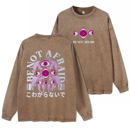 Be Not Afraid Christian Washed Long Sleeve T-Shirt