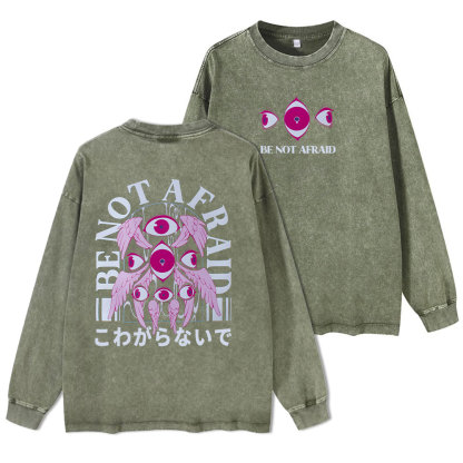 Be Not Afraid Christian Washed Long Sleeve T-Shirt