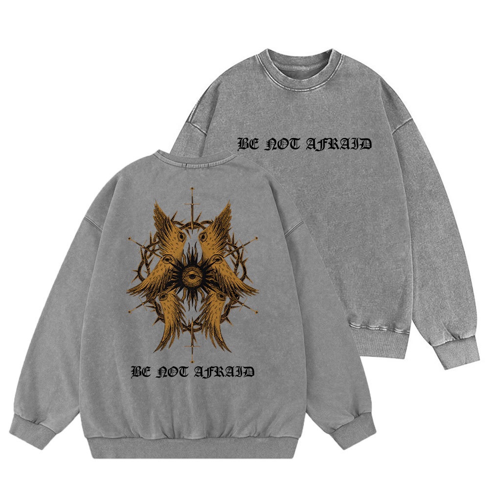 Be Not Afraid Christian Washed Sweatshirt