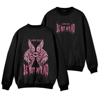 Be Not Afraid Seraphim Christian Fleece Sweatshirt 