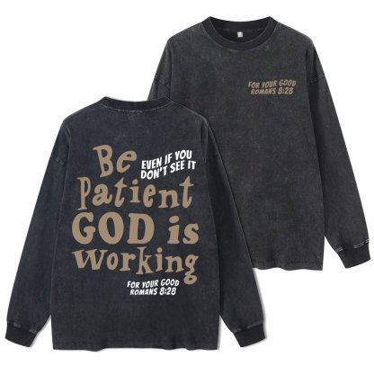 Be Patient Christian Washed Long Sleeve T-Shirt