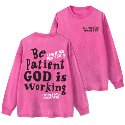 Be Patient Christian Washed Long Sleeve T-Shirt