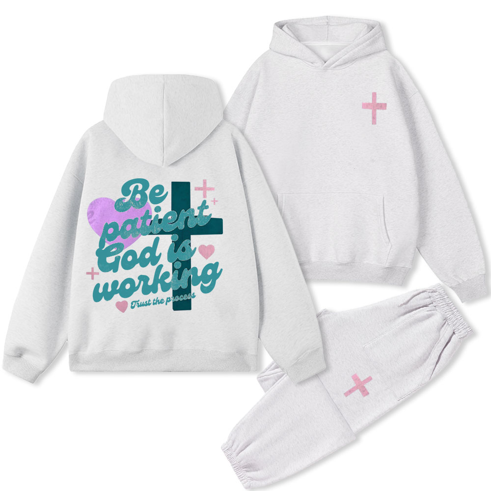 Be Patient God Is Working Christian Premium Fleece Hoodie Set