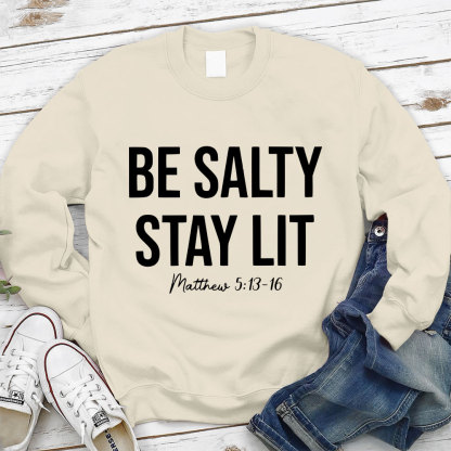 Be Salty And Stay Lit Christian Sweatshirt