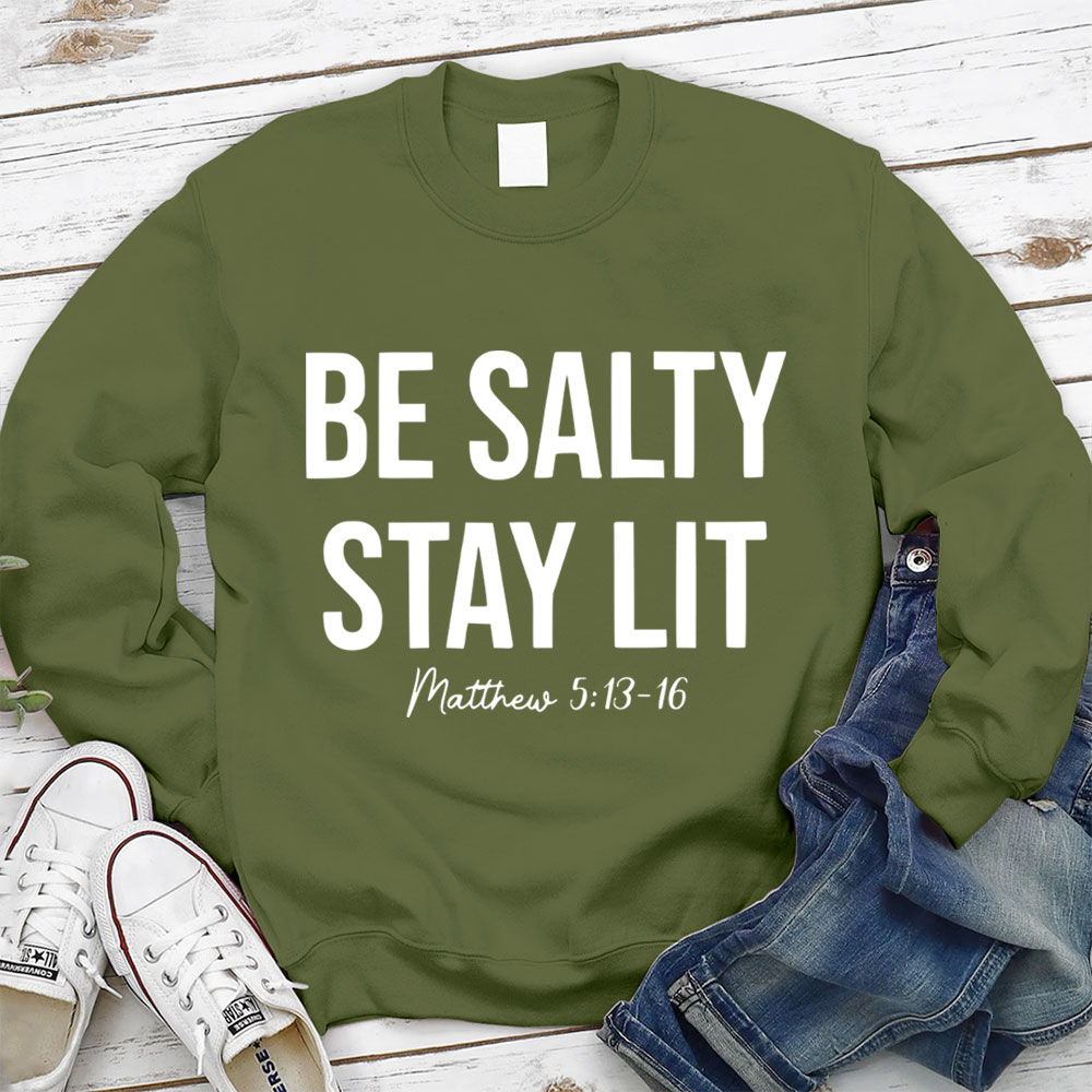 Be Salty And Stay Lit Christian Sweatshirt