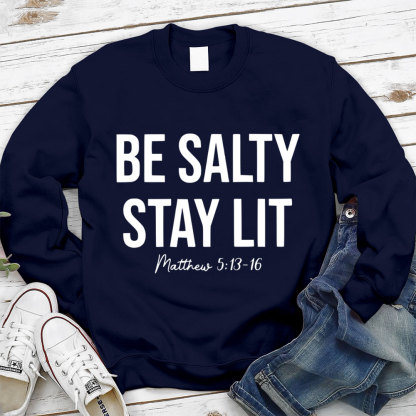 Be Salty And Stay Lit Christian Sweatshirt