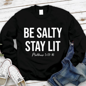 Image of Be Salty And Stay Lit Christian Sweatshirt