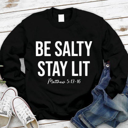 Be Salty And Stay Lit Christian Sweatshirt