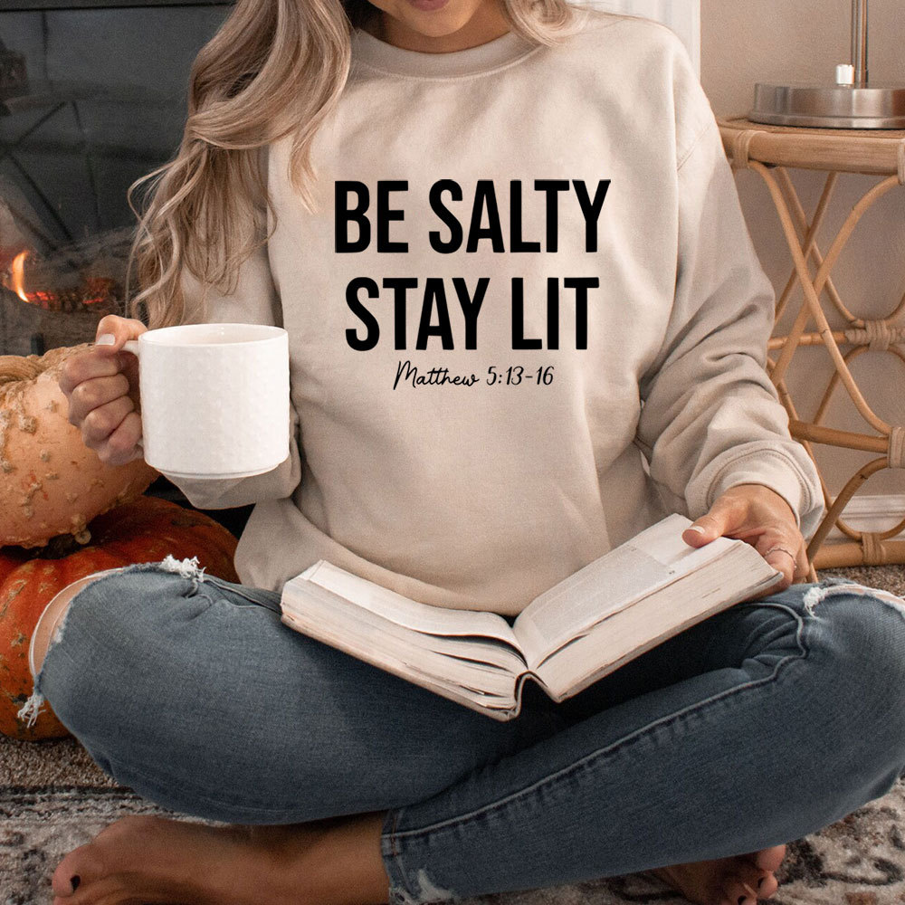 Be Salty And Stay Lit Christian Sweatshirt