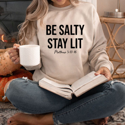 Be Salty And Stay Lit Christian Sweatshirt