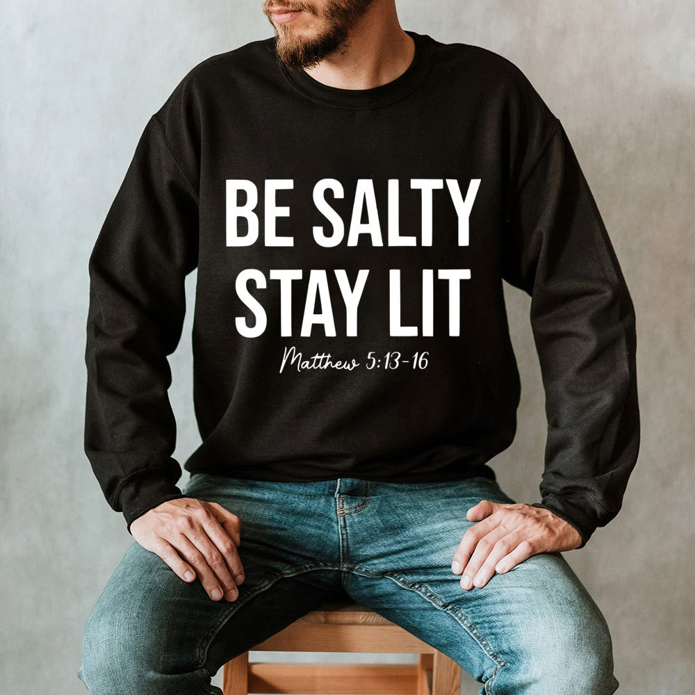 Be Salty And Stay Lit Christian Sweatshirt