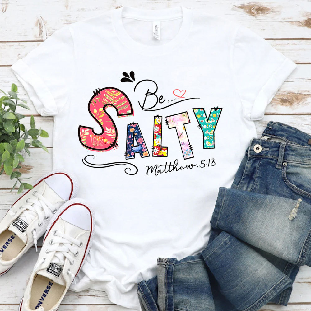 Be Salty Christian T-Shirt