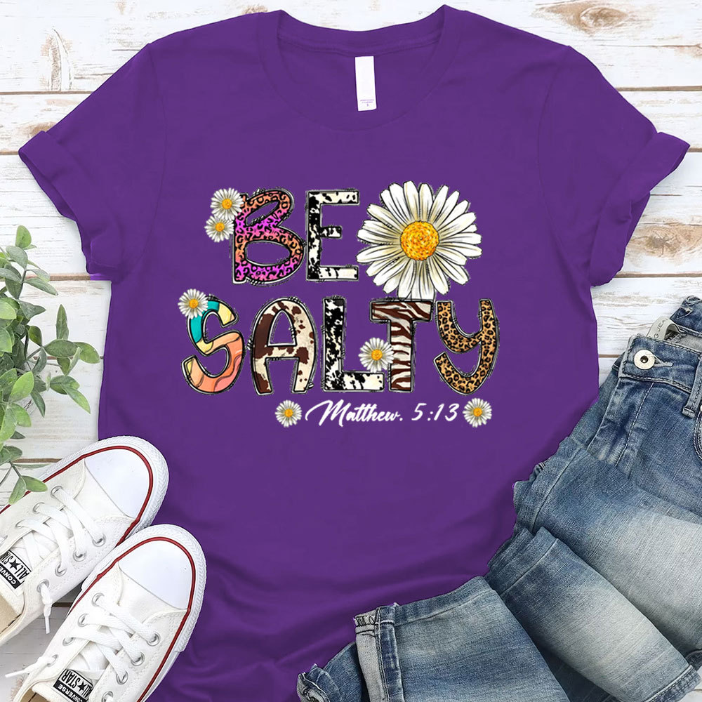 Be Salty Matthew 5:13 Flower Christian T-Shirt