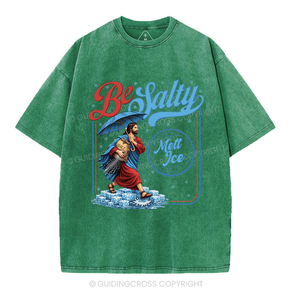Be Salty Melt Ice Christian Washed T-Shirt