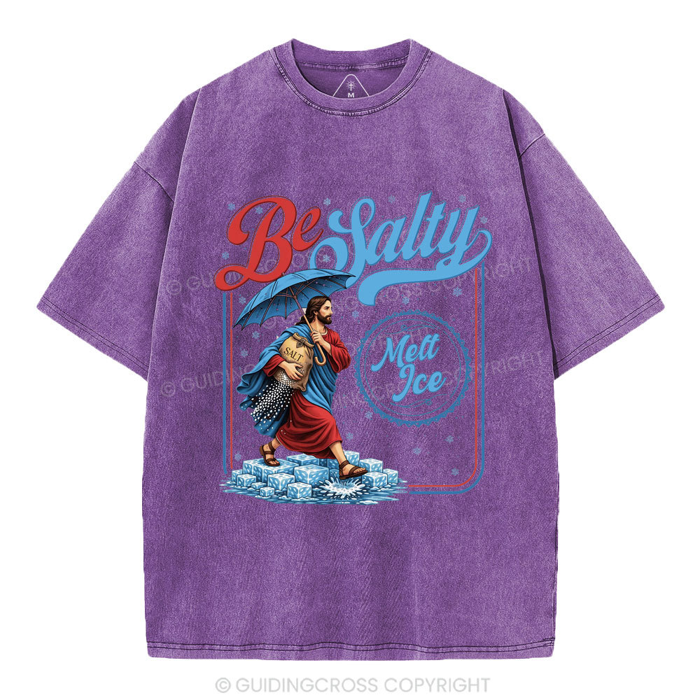 Be Salty Melt Ice Christian Washed T-Shirt