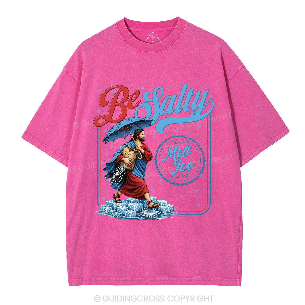Be Salty Melt Ice Christian Washed T-Shirt