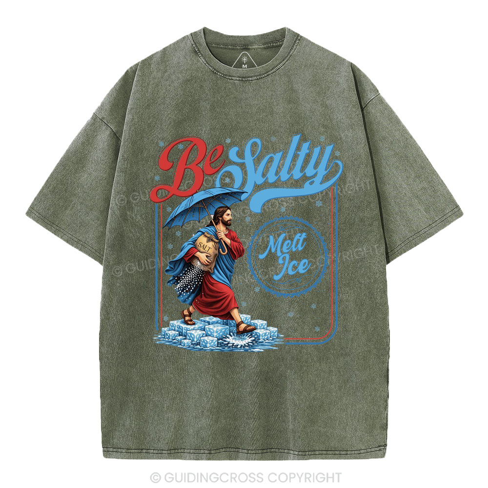 Be Salty Melt Ice Christian Washed T-Shirt