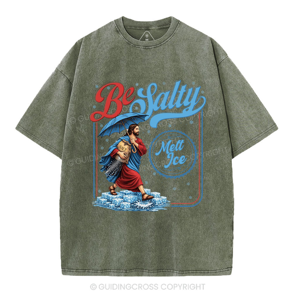 Be Salty Melt Ice Christian Washed T-Shirt