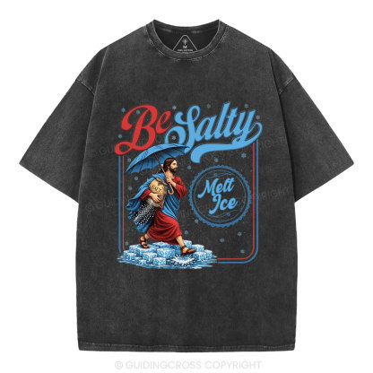 Be Salty Melt Ice Christian Washed T-Shirt