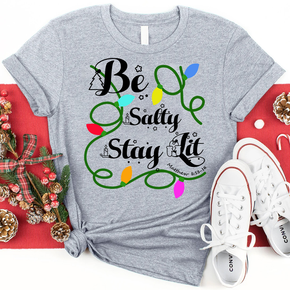 Be Salty Stay Lit Christian Christmas T-Shirt