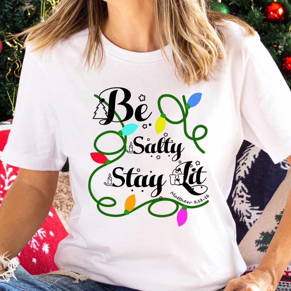 Be Salty Stay Lit Christian Christmas T-Shirt