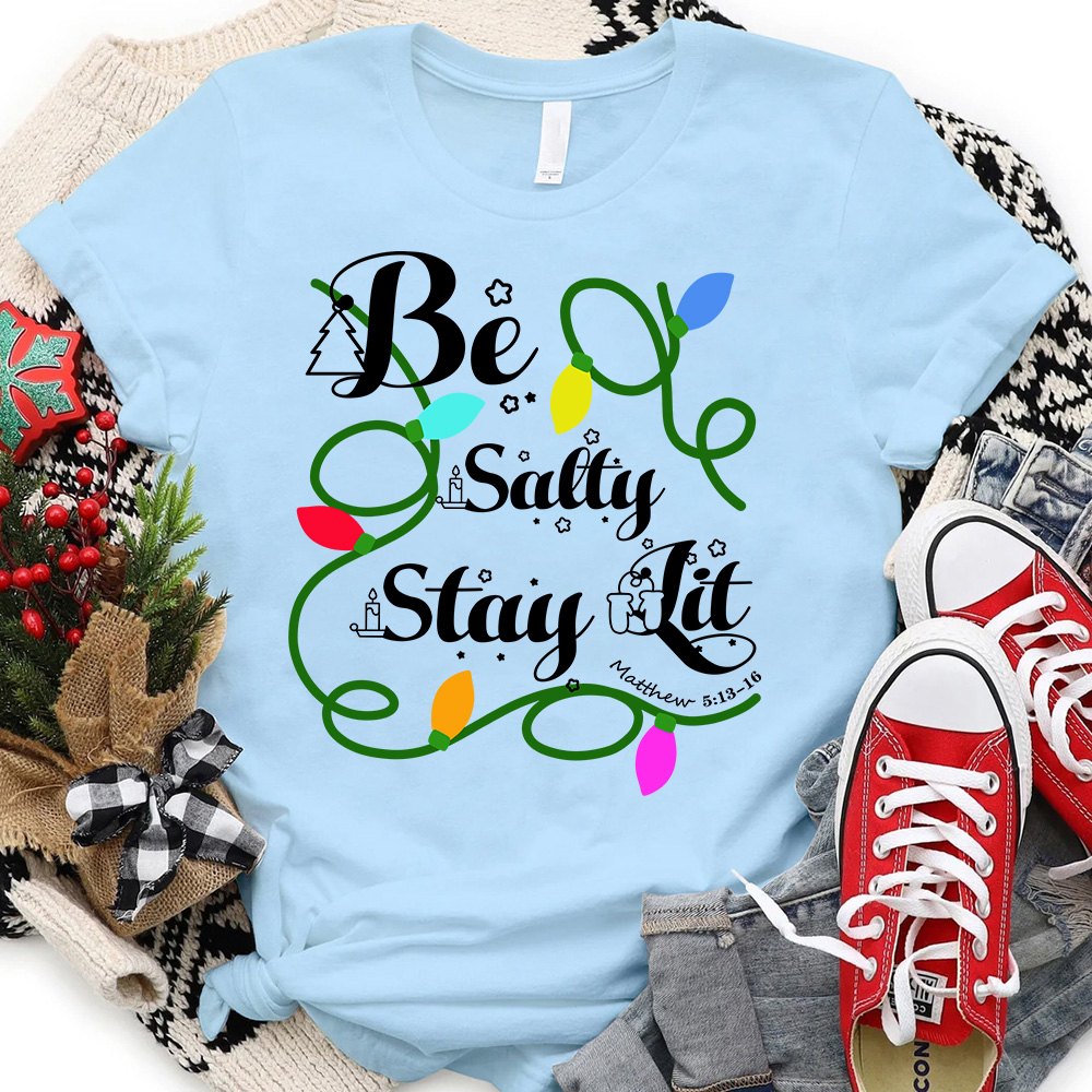 Be Salty Stay Lit Christian Christmas T-Shirt