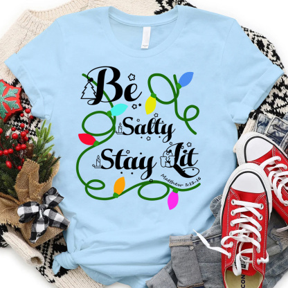 Be Salty Stay Lit Christian Christmas T-Shirt