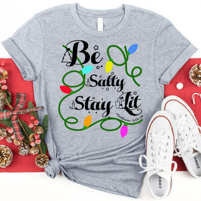 Be Salty Stay Lit Christian Christmas T-Shirt