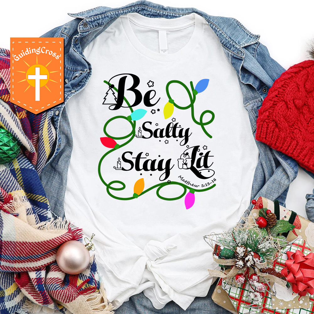 Be Salty Stay Lit Christian Christmas T-Shirt