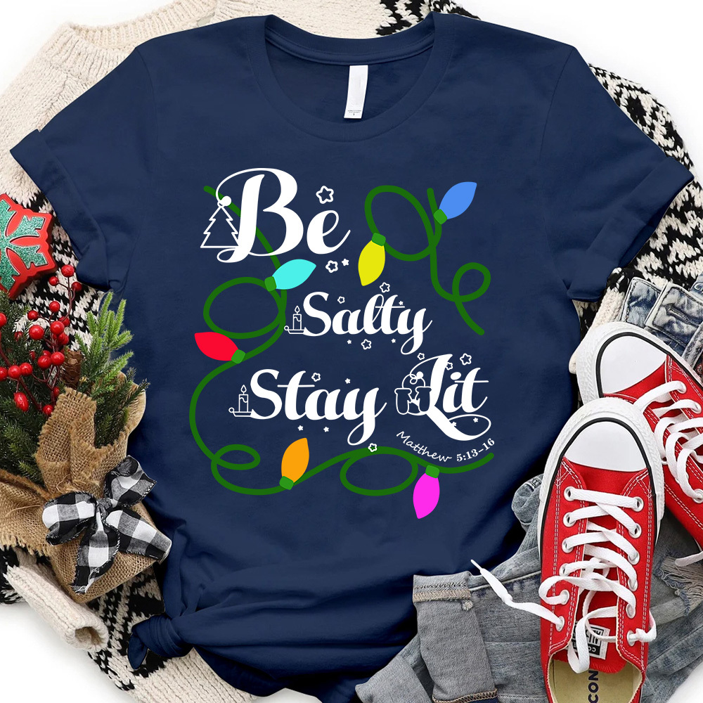 Be Salty Stay Lit Christian Christmas T-Shirt