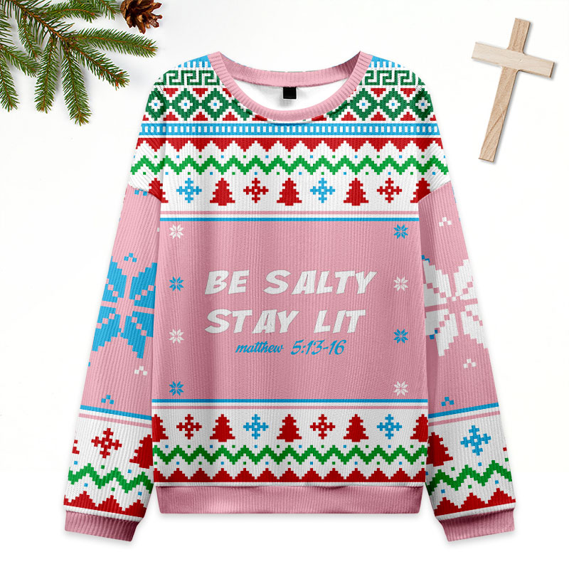 Be Salty Stay Lit Christian Ugly Christmas Sweatshirt