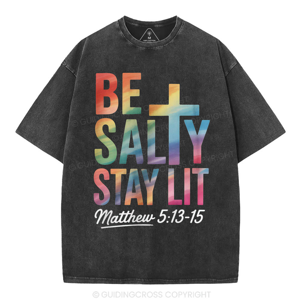 Be Salty Stay Lit Christian Washed T-Shirt