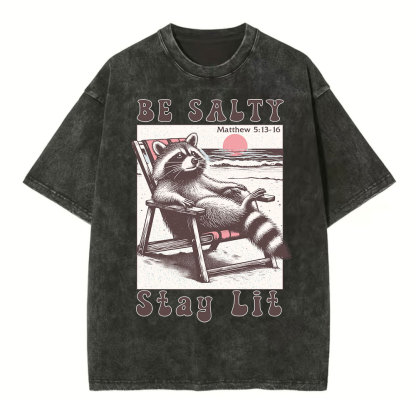 Be Salty Stay Lit Christian Washed T-Shirt