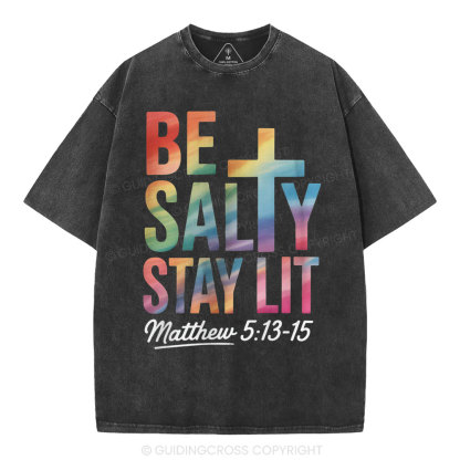 Be Salty Stay Lit Christian Washed T-Shirt