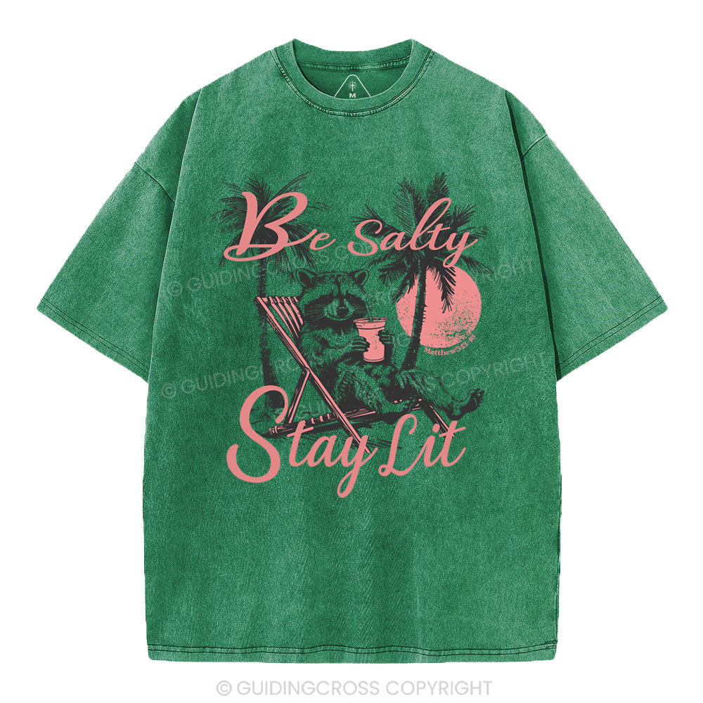 Be Salty Stay Lit Christian Washed T-Shirt