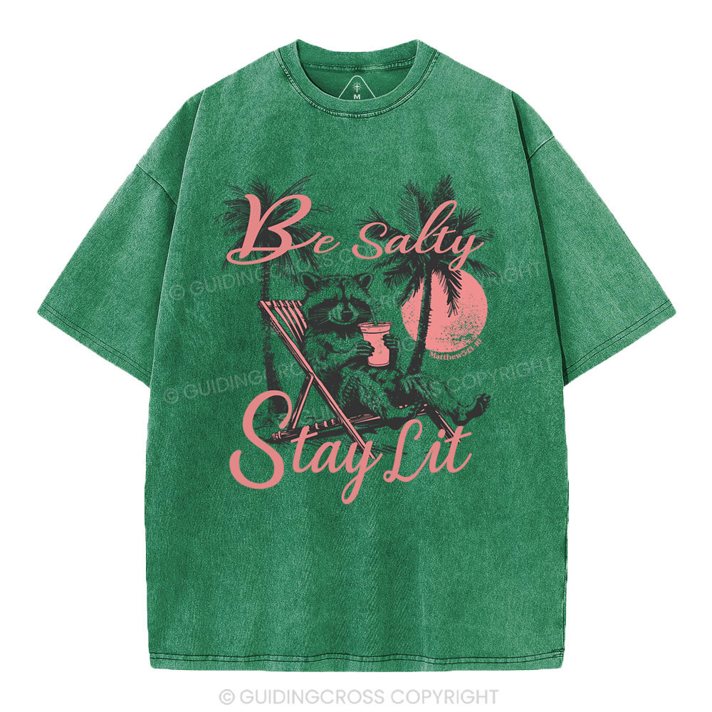 Be Salty Stay Lit Christian Washed T-Shirt