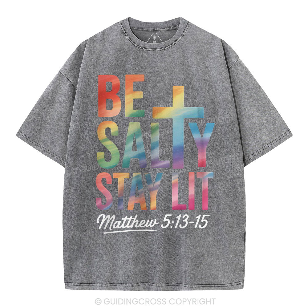 Be Salty Stay Lit Christian Washed T-Shirt