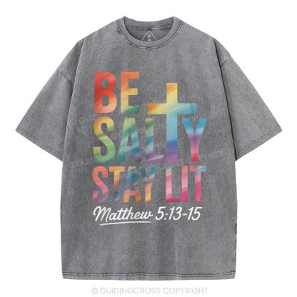 Be Salty Stay Lit Christian Washed T-Shirt